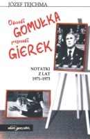 Odszedł Gomułka przyszedł Gierek