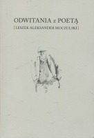 Odwitania z poetą Leszek Aleksander Moczulski