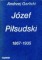 Józef Piłsudski 1867-1935