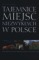 Tajemnice miejsc niezwykłych w Polsce