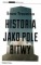 Historia jako pole bitwy