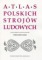 Strój kościański. Atlas Polskich Strojów Ludowych 