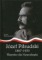 Józef Piłsudski 1867-1935. Wszystko dla Niepodległej 