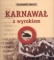 Karnawał z wyrokiem. Solidarność 1980-81.