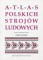 Strój zamojski. Atlas Polskich Strojów Ludowych