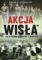 Akcja Wisła Ostateczna rozprawa z OUN-UPA