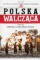 Polska Walcząca Tom 43 Obrona Zamojszczyzny