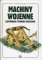 Machiny Wojenne - Zapomniana technika wojskowa