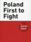 Poland First to Fight