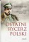 Ostatni rycerz Polski