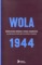 Wola 1944 Nierozliczona zbrodnia a pojęcie ludobójstwa