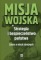 Misja wojska Strategia i bezpieczeństwo państwa. Szkice o siłach zbrojnych