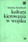 Kultura kierowania w wojsku. Z psychospołecznych problemów dowodzenia.