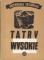 Tatry wysokie. Przewodnik taternicki część X Rumanowa Przełęcz - Wschodnie Żelazne Wrota