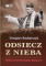 Odsiecz z nieba Prymas Wyszyński wobec rewolucji