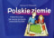 Polskie ziemie. Historia o tym, jak nasza ojczyzna zmieniała kształt