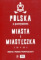 Polska z pomysłem. Miasta i miasteczka 