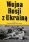 Wojna Rosji z Ukrainą