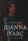 Joanna d'Arc. Mit i historia