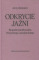 Odkrycie jaźni. Biografia intelektualna Wincentego Lutosławskiego