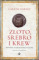 Złoto, srebro i krew