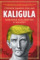 Kaligula. Korzenie szaleństwa u władzy
