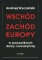 Wschód i Zachód Europy w początkach doby nowożytnej