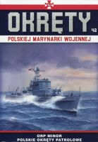 Okręty Polskiej Marynarki Wojennej t.42 ORP Minor - polskie okręty patrolowe