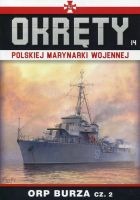 Okręty Polskiej Marynarki Wojennej Tom 14 ORP Burza cz. 2