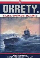 Okręty Polskiej Marynarki Wojennej Tom 39 ORP Jastrząb - okręt podwodny typu S