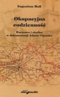 Okupacyjna codzienność. Warszawa i okolice w dokumentacji Adama Chętnika