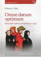 Omne datum optimum. Złota bulla zakonu templariuszy (1139)