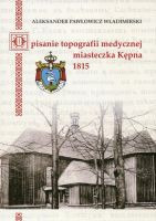 Opisanie topografii medycznej miasteczka Kępna 1815
