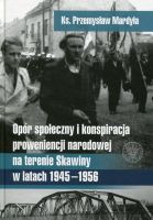 Opór społeczny i konspiracja o proweniencji narodowej na terenie Skawiny w latach 1945–1956