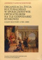 Organizacja życia kulturalnego w społeczeństwie obywatelskim na tle gospodarki rynkowej 