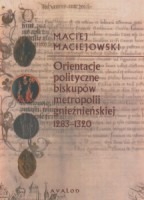 Orientacje polityczne biskupów metropolii gnieźnieńskiej 1283-1320