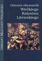 Ostatni obywatele Wielkiego Księstwa Litewskiego