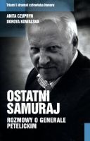 Ostatni samuraj Rozmowy o generale Petelickim