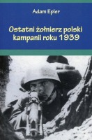 Ostatni żołnierz polski kampanii roku 1939