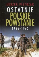 Ostatnie polskie powstanie 1944 - 1963