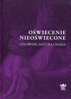 Oświecenie nieoświecone. Człowiek, natura i magia