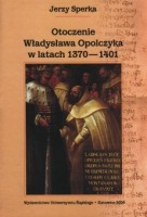Otoczenie  Władysława Opolczyka w latach 1370-1401