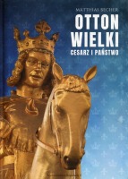 Otton Wielki Cesarz i państwo