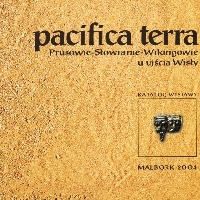 Pacifica terra. Prusowie - Słowianie - Wikingowie u ujścia Wisły