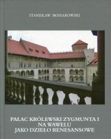 Pałac Królewski Zygmunta I na Wawelu jako dzieło renesansowe