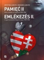 Pamięć II. Polscy uchodźcy na Węgrzech 1939-1946 