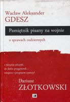 Pamiętnik pisany na wojnie o sprawach codziennych