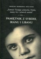 Pamiętnik z Syberii, Iranu i Libanu „Zamiast Twojego uśmiechu, Polsko, mamy łzy i uśmiech niedoli”