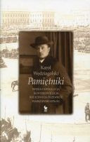 Pamiętniki. Wojna i rewolucja; Kontrrewolucja; Bolszewicki przewrót; Warszawski epilog