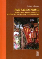 Pan Samotności, Señor de la Soledad z Huaráz, w północnych Andach Peruwiańskich